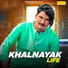 About Khalnayak Life Song